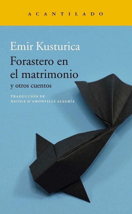 FORASTERO EN EL MATRIMONIO Y OTROS CUENTOS | 9788417902223 | KUSTURICA, EMIR
