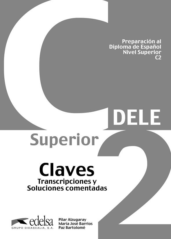 PREPARACION AL DIPLOMA DE ESPAÑOL NIVEL C2 CLAVES | 9788477119814 | ALZUGARAY,PILAR BARTOLOME,PAZ