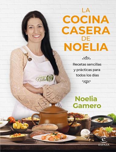 LA COCINA CASERA DE NOELIA. RECETAS SENCILLAS Y PRACTICAS PARA TODOS LOS DIAS | 9788467068726 | GAMERO, NOELIA