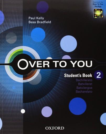 OVER TO YOU STUDENT,S BOOK 2 BATXILLERAT | 9780194326766 | BRADFIELD, BESS/KELLY, PAUL