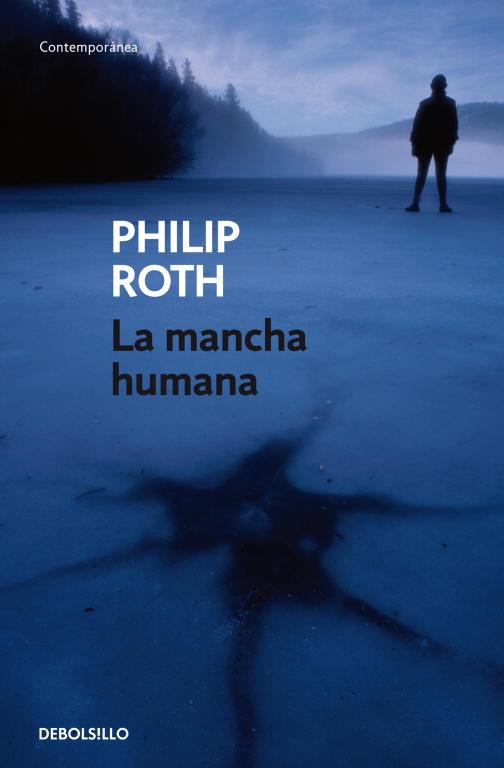 MANCHA HUMANA. TRILOGIA AMERICANA 3 | 9788483465301 | ROTH,PHILIP (PREMIO PRINCIPE DE ASTURIAS 2012)