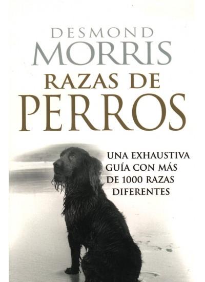 RAZAS DE PERROS.UNA GUIA EXHAUSTIVA | 9788428213059 | MORRIS,DESMOND