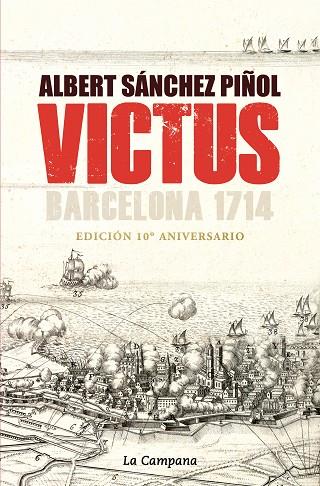 VICTUS BARCELONA 1714 (EDICIÓN 10º ANIVERSARIO ACTUALIZADA EN CASTELLANO) | 9788419245021 | SÁNCHEZ PIÑOL, ALBERT