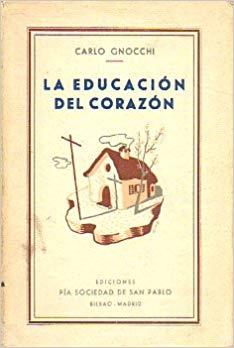 LA EDUCACIÓN DEL CORAZÓN DE LA INFANCIA AL MATRIMONIO | B00IPLHZYU | CARLO. GNOCCHI