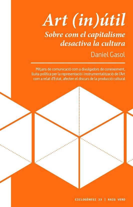 ART (IN)ÚTIL  SOBRE COM EL CAPITALISME DESACTIVA LA CULTURA | 9788417925116 | GASOL, DANIEL