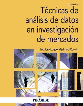 TECNICAS DE ANALISIS DE DATOS EN INVESTIGACION DE MERCADOS | 9788436825596 | LUQUE MARTINEZ,TEODORO