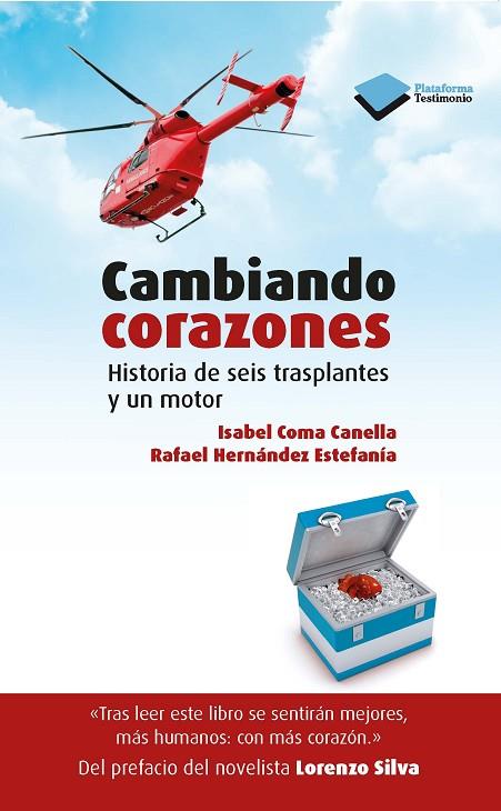 CAMBIANDO CORAZONES. HISTORIA DE SEIS TRASPLANTES Y UN MOTOR | 9788416096039 | COMA CANELLA, ISABEL HERNANDEZ ESTEFANIA,RAFAEL
