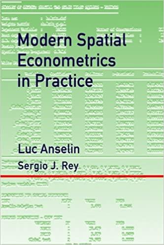 MODERN SPATIAL ECONOMETRICS IN PRACTICE: A GUIDE TO GEODA, GEODASPACE AND PYSAL | 9780986342103 | LUC ANSELIN