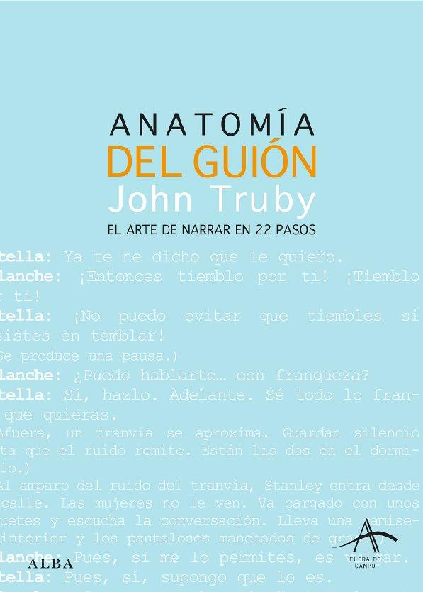 ANATOMIA DEL GUION. ARTE DE NARRAR EN 22 PASOS | 9788484284437 | TRUBY,JOHN