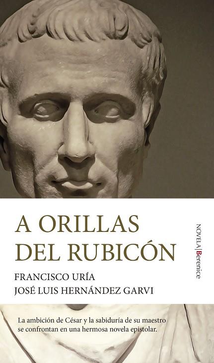 A ORILLAS DEL RUBICÓN | 9788411311106 | FRANCISCO URÍA/JOSÉ LUIS HERNÁNDEZ GARVI
