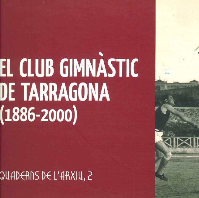 CLUB GIMNASTIC DE TARRAGONA 1886-2000 | 9788493516697