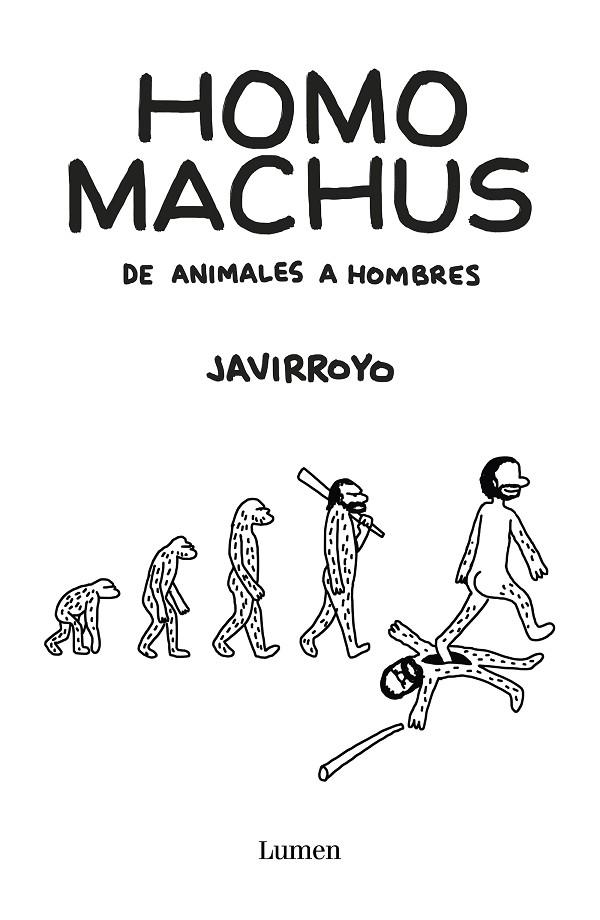 HOMO MACHUS DE ANIMALES A HOMBRES | 9788426407412 | JAVIRROYO