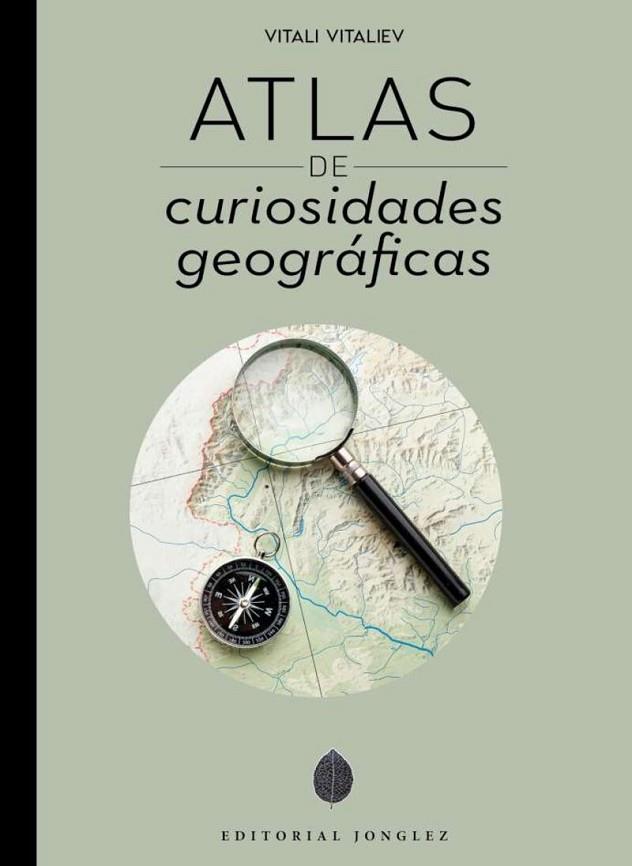 ATLAS DE LAS CURIOSIDADES GEOGRAFICAS | 9782361956127 | VITALIEV, VITALI
