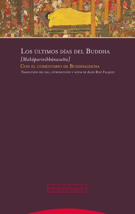 LOS ÚLTIMOS DÍAS DEL BUDDHA. CON EL COMENTARIO DE BUDDAGHOSA | 9788413640655