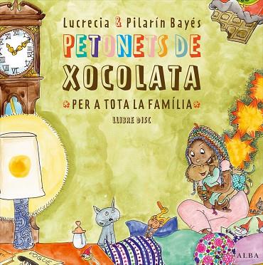 PETONETS DE XOCOLATA PER A TOTA LA FAMILIA. LLIBRE DISC | 9788490650660 | BAYES,PILARIN LUCRECIA