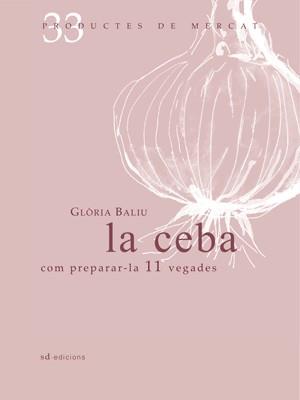 CEBA COM PREPARAR-LA 11 VEGADES | 9788492607334 | BALIU,GLORIA