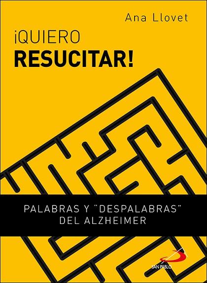 ¡QUIERO RESUCITAR! PALABRAS Y DESPALABRAS DEL ALZHEIMER | 9788428558426 | LLOVET BARQUERO, ANA