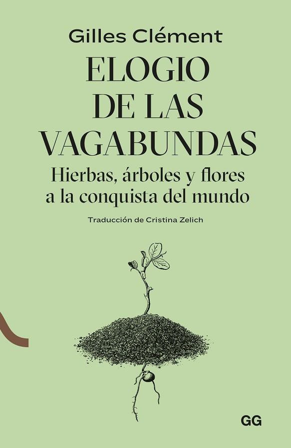 ELOGIO DE LAS VAGABUNDAS. HIERBAS, ÁRBOLES Y FLORES A LA CONQUISTA DEL MUNDO | 9788425233548 | CLÉMENT, GILLES