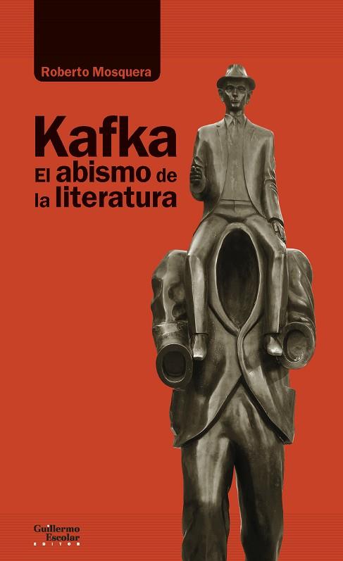 KAFKA. EL ABISMO DE LA LITERATURA | 9788418093555 | MOSQUERA CASTELL, ROBERTO