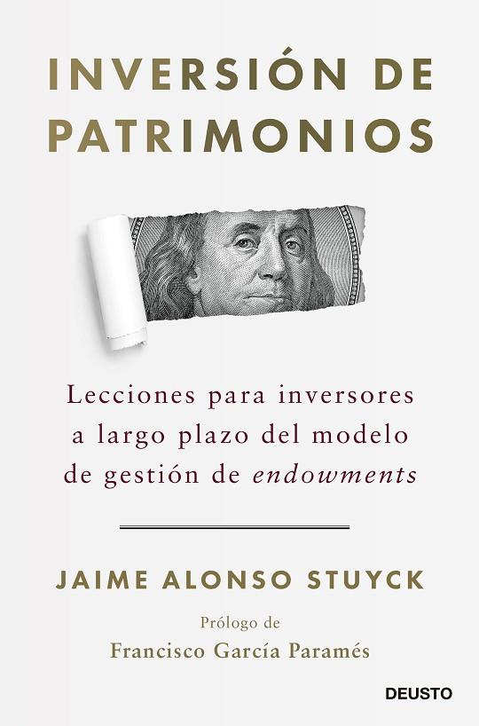 INVERSIÓN DE PATRIMONIOS. LECCIONES PARA INVERSORES A LARGO PLAZO DEL MODELO DE GESTIÓN DE ENDOWMENTS | 9788423433230 | ALONSO STUYCK, JAIME