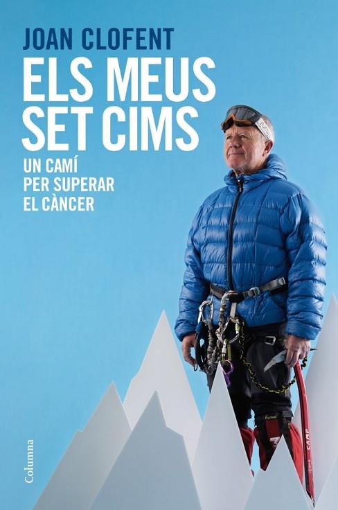 MEUS SET CIMS. UN CAMI PER SUPERAR EL CANCER | 9788466416290 | CLOFENT,JOAN