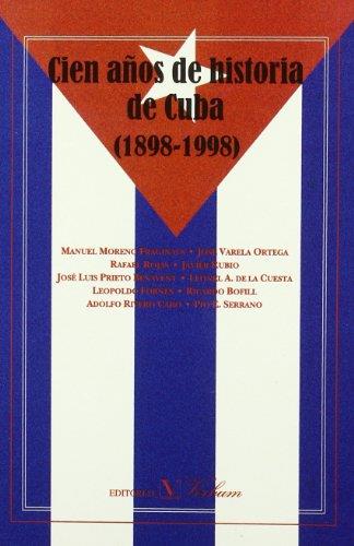 CIEN AÑOS DE HISTORIA DE CUBA (1898-1998) | 9788479621711 | BOFILL,RICARDO VARELA ORTEGA, JOSE ROJAS,RAFAEL MORENA FRAGINALS,MANUEL RUBIO,JAVIER PRIETO BENAVENT