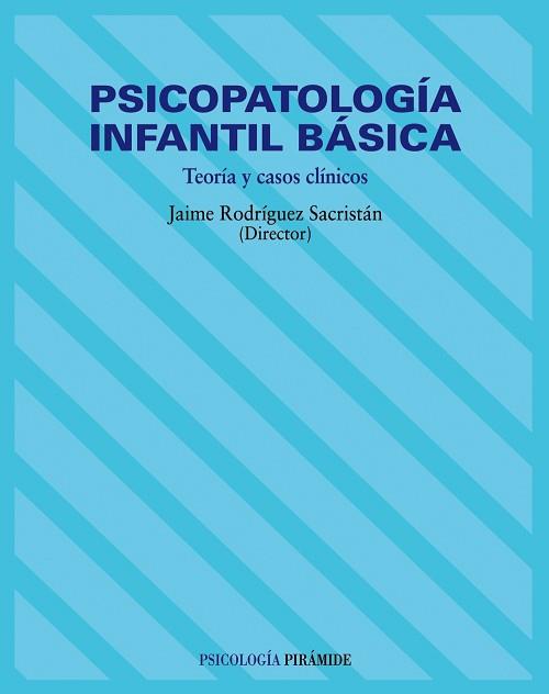 PSICOPATOLOGIA INFANTIL BASICA.TEORIA Y CASOS CLINICOS | 9788436814958 | RODRIGUEZ SACRISTAN,J.