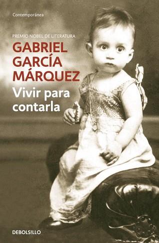 VIVIR PARA CONTARLA | 9788483462058 | GARCIA MARQUEZ,GABRIEL(NOBEL LITERATURA 1982)