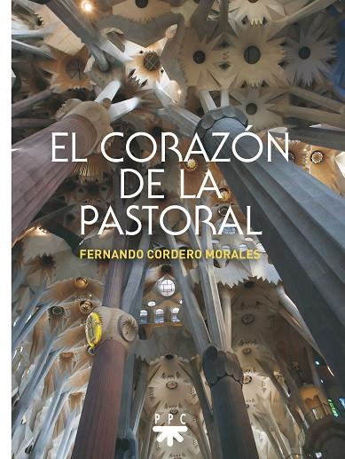 EL CORAZON DE LA PASTORAL | 9788428833523 | CORDERO MORALES, FERNANDO