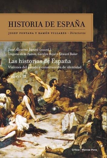 HISTORIAS DE ESPAÑA. VISIONES DE PASADO Y CONSTRUCCION DE IDENTIDAD VOL. 12 | 9788498925227 | VILLARES,RAMON FONTANA,JOSEP