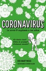CORONAVIRUS. LA COVID-9 EXPLICADA A LOS NIÑOS | 9788418054211 | MARTYNOGA, BEN