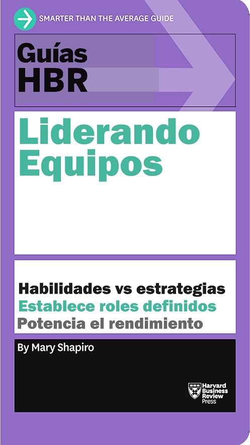 GUÍAS HBR: LIDERANDO EQUIPOS | 9788417963125 | SHAPIRO, MARY/HARVARD BUSINESS REVIEW