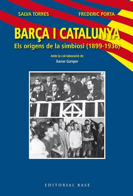 BARÇA I CATALUNYA. ELS ORÍGENS DE LA SIMBIOSI (1899-1936) | 9788419007445 | TORRES DOMÈNECH, SALVA / PORTA VILA, FREDERIC