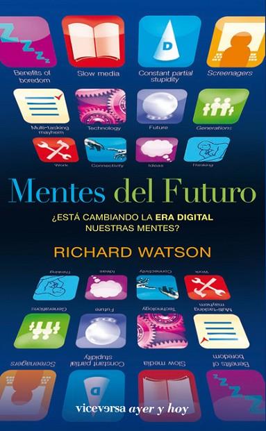 MENTES DEL FUTURO. ESTA CAMBIANDO LA ERA DIGITAL NUESTRAS MENTES? | 9788492819713 | WATSON,RICHARD