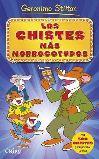 CHISTES MAS MORROCOTUDOS. 500 CHISTES | 9788497547567 | STILTON,GERONIMO