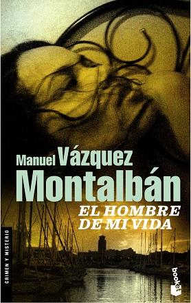 HOMBRE DE MI VIDA | 9788408083924 | VAZQUEZ MONTALBAN,MANUEL