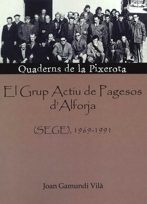 EL GRUP ACTIU DE PAGESOS D'ALFORJA (SEGE) 1969-1991 | 9788412446647 | GAMUNDI VILA,JOAN
