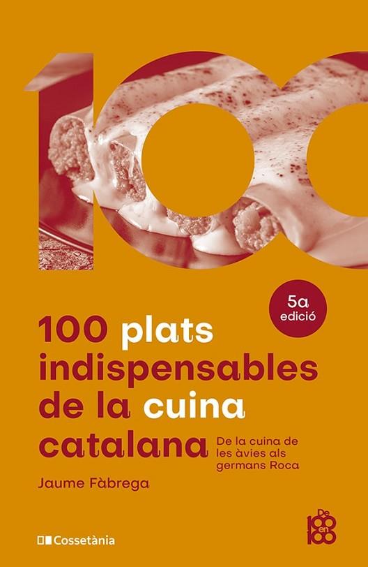 100 PLATS INDISPENSABLES DE LA CUINA CATALANA. DE LA CUINA DE LES ÀVIES ALS GERMANS ROCA | 9788413562636 | FÀBREGA COLOM, JAUME