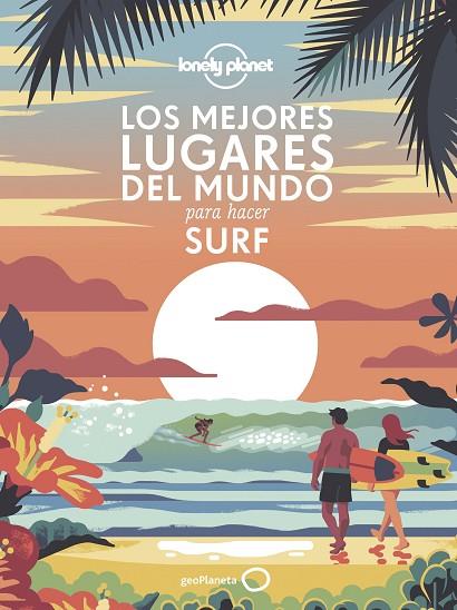 LOS MEJORES LUGARES DEL MUNDO PARA HACER SURF | 9788408240556