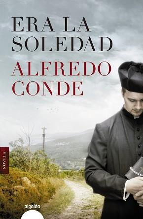 ERA LA SOLEDAD | 9788490678510 | CONDE,ALFREDO
