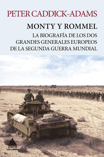 MONTY Y ROMMEL LA BIOGRAFIA DE LOS DOS GRANDES GENERALES EUROPEOS DE LA SEGUNDA GUERRA MUNDIAL | 9788416222919 | CADDICK-ADAMS, PETER