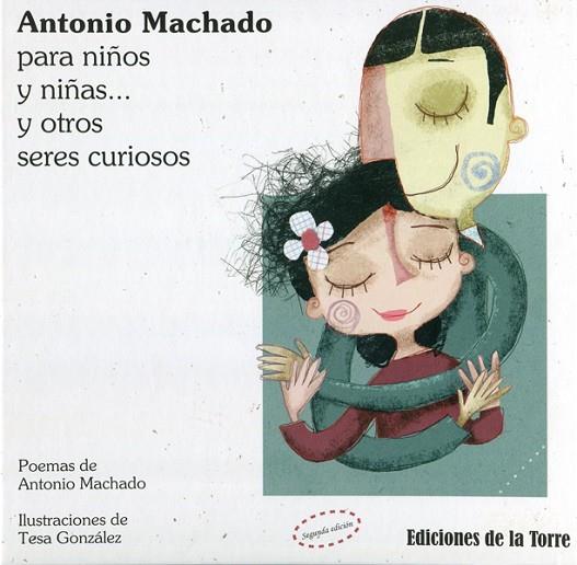 ANTONIO MACHADO PARA NIÑOS Y NIÑAS Y OTROS SERES CURIOSOS | 9788479603601 | MACHADO,ANTONIO