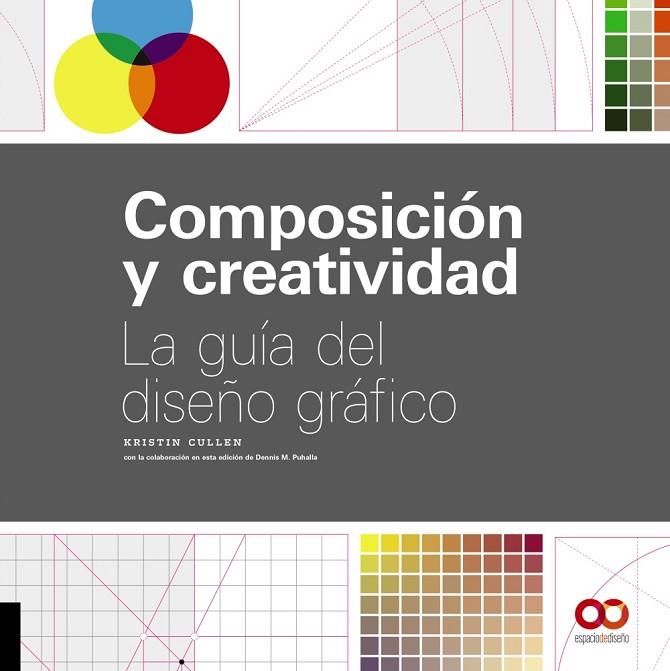 COMPOSICIÓN Y CREATIVIDAD. LA GUÍA DEL DISEÑO GRÁFICO | 9788441540927 | CULLEN, KRISTIN