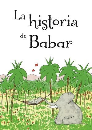 LA HISTORIA DE BABAR | 9788491451006 | DE BRUNHOFF, JEAN