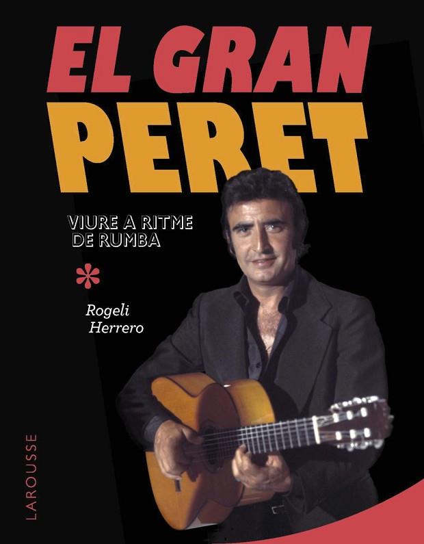 EL GRAN PERET. VIURE A RITME DE RUMBA | 9788410124028 | HERRERO, ROGELI