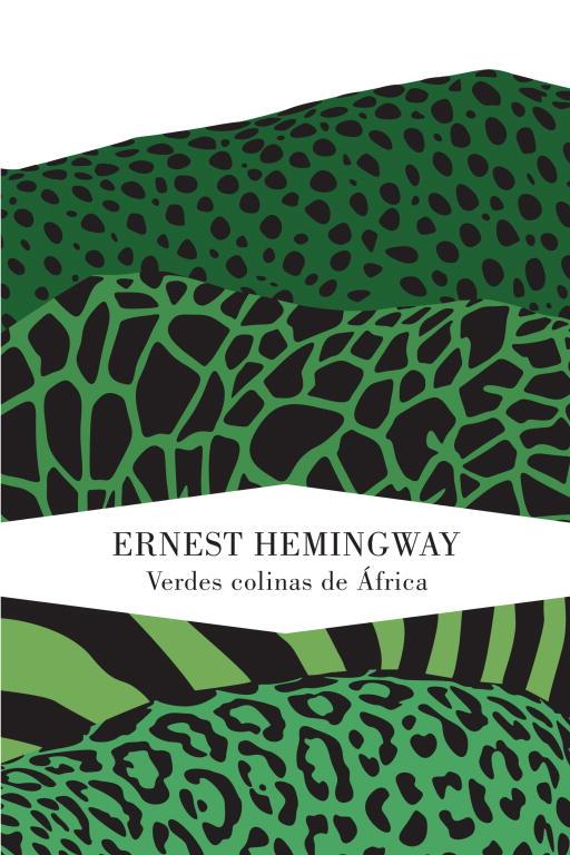 VERDES COLINAS DE AFRICA | 9788426418593 | HEMINGWAY,ERNEST (PREMIO NOBEL 1954)