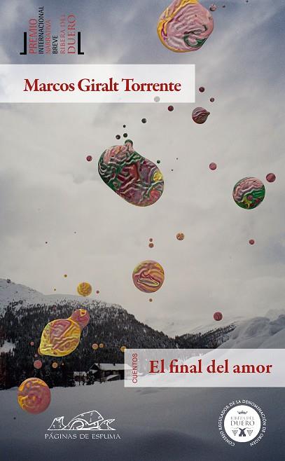 FINAL DEL AMOR. CUENTOS (2 PREMIO INTERNACIONAL NARRATIVA BREVE RIBERA DEL DUERO) | 9788483930779 | GIRALT TORRENTE,MARCOS