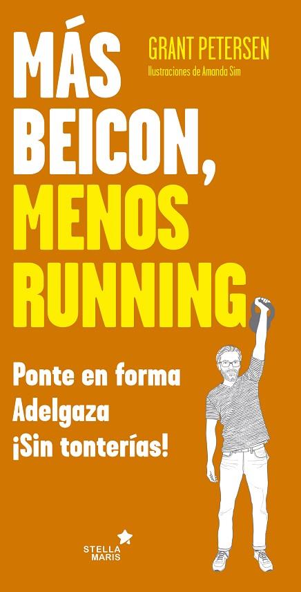 MAS BEICON, MENOS RUNNING. PONTE EN FORMA, ADELGAZA SIN TONTERIAS | 9788416541614 | PETERSEN,GRANT