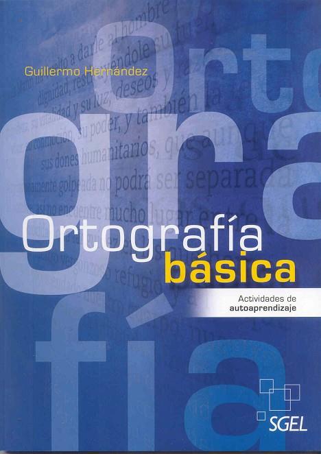 ORTOGRAFIA BASICA ACTIVIDADES DE AUTOAPRENDIZAJE | 9788497785990 | HERNANDEZ,GUILLERMO