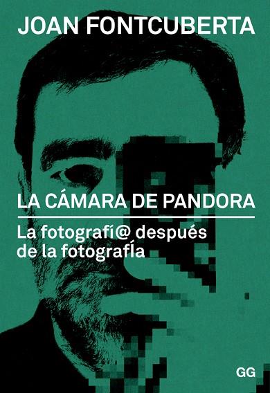 CAMARA DE PANDORA. LA FOTOGRAFIA DESPUES DE LA FOTOGRAFIA | 9788425228339 | FONTCUBERTA,JOAN